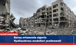 Savaş ortamında sigorta fiyatlandırma modelleri yenilenmeli