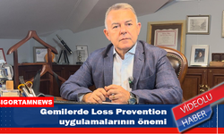 Gemilerde Loss Prevention uygulamalarının önemi