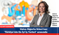 Unico Sigorta ikinci kez 'Türkiye’nin En İyi İş Yerleri' arasında