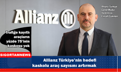 Allianz Türkiye’nin hedefi kaskolu araç sayısını artırmak