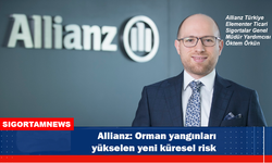 Allianz: Orman yangınları yükselen yeni küresel risk