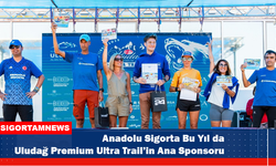 Anadolu Sigorta bu yıl da Uludağ Premium Ultra Trail’in ana sponsoru