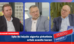 İşte iki büyük sigorta şirketinin ortak acente kararı