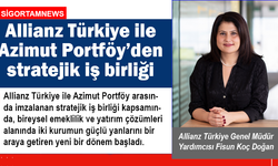 Allianz Türkiye ile Azimut Portföy’den stratejik iş birliği