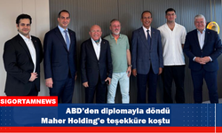 ABD’den diplomayla döndü Maher Holding’e teşekküre koştu