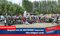 Suşehri’nin ilk MOTOFEST heyecanı tüm bölgeyi sardı