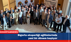 Sigorta eksperliği eğitimlerinde yeni bir dönem başlıyor