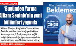 Bugünden Yarına Allianz Seninle’nin yeni bölümleri yayında