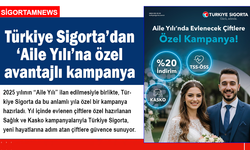 Türkiye Sigorta’dan ‘Aile Yılı’na özel avantajlı kampanya