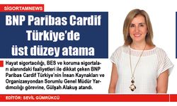 BNP Paribas Cardif Türkiye’nin üst yönetimi güçleniyor