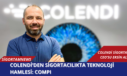 Colendi’den sigortacılıkta teknoloji hamlesi: COMPI
