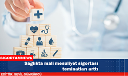 Sağlıkta Malpraktis Sigortası teminatları arttı