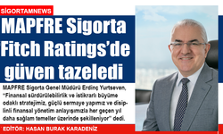 MAPFRE Sigorta ‘Fitch Ratings’de güven tazeledi