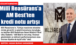 Millî Reasürans’a AM Best’ten kredi notu artışı