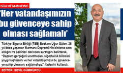 Her vatandaşımızın bu güvenceye sahip olmasını sağlamalıyız