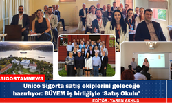 Unico Sigorta satış ekiplerini geleceğe hazırlıyor