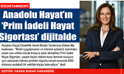 Anadolu Hayat’ın ‘Prim İadeli Hayat Sigortası’ dijitalde