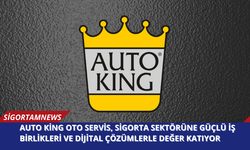 Auto King Oto Servis, Sigorta Sektörüne Güçlü İş Birlikleri ve Dijital Çözümlerle Değer Katıyor