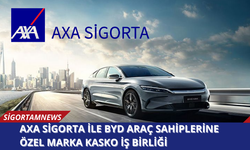 AXA Sigorta ile BYD Araç Sahiplerine Özel Marka Kasko İş Birliği