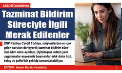 BNP Paribas Cardif Türkiye tazminat sürecini açıkladı