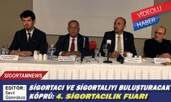 Sigortacı ve sigortalıyı buluşturacak köprü: 4.Sigorta Fuarı