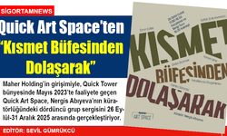 Quick Art Space’ten “Kısmet Büfesinden Dolaşarak”