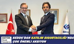 SEDDK’dan Katılım Sigortacılığı’nda çok önemli aksiyon