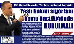 Yaşlı bakım sigortası kamu öncülüğünde kurulmalı