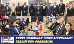 Suudi Arabistan tarım Sigortası’nı TARSİM’den öğrenecek