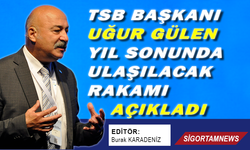 TSB Başkanı Gülen yıl sonunda ulaşılacak rakamı açıkladı