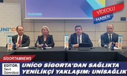 Unico Sigorta’dan sağlıkta yenilikçi yaklaşım: UniSağlık