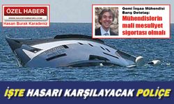 İşte hasarı karşılayacak poliçe