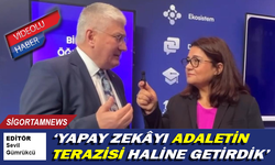 ‘Yapay zekâyı adaletin terazisi haline getirdik’