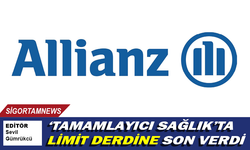 Allianz ‘Tamamlayıcı Sağlık’ta limit derdine son verdi