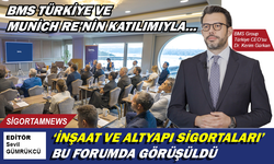 BMS Türkiye ve Munich Re’nin Katılımıyla ‘İnşaat ve Altyapı Sigortaları’ bu forumda görüşüldü