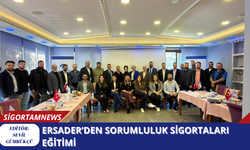 ERSADER’den Sorumluluk Sigortaları Eğitimi
