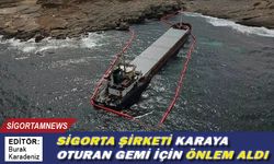 Sigorta şirketi karaya oturan gemi için önlem aldı