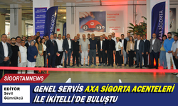 Genel Servis AXA Sigorta acenteleri ile İkitelli’de buluştu