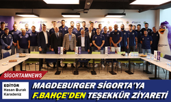 Fenerbahçe’den Magdeburger Sigorta’ya teşekkür ziyareti