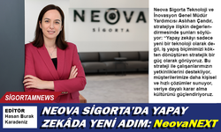 Neova Sigorta’da yapay zekâda yeni adım: NeovaNEXT