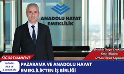 Pazarama ve Anadolu Hayat Emeklilik’ten İş Birliği