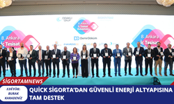 Quick Sigorta’dan güvenli enerji altyapısına tam destek