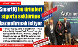 SmartIQ bu ürünleri sigorta sektörüne kazandırmak istiyor