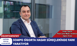 Sompo Sigorta hasar süreçlerinde fark yaratıyor