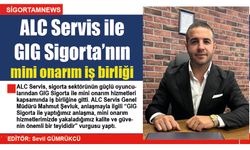 ALC Servis ile GIG Sigorta’nın mini onarım iş birliği