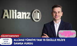 Allianz Türkiye tam 19 ödülle Felis’e damga vurdu