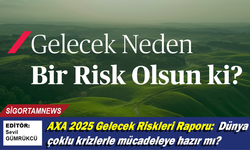 AXA 2025 Gelecek Riskleri Raporu: Dünya çoklu krizlerle mücadeleye hazır mı?