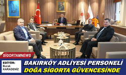 Bakırköy Adliyesi personeli Doğa Sigorta güvencesinde