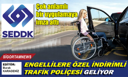 Engellilere özel indirimli trafik poliçesi geliyor