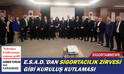 E.S.A.D.’dan sigortacılık zirvesi gibi kuruluş kutlaması